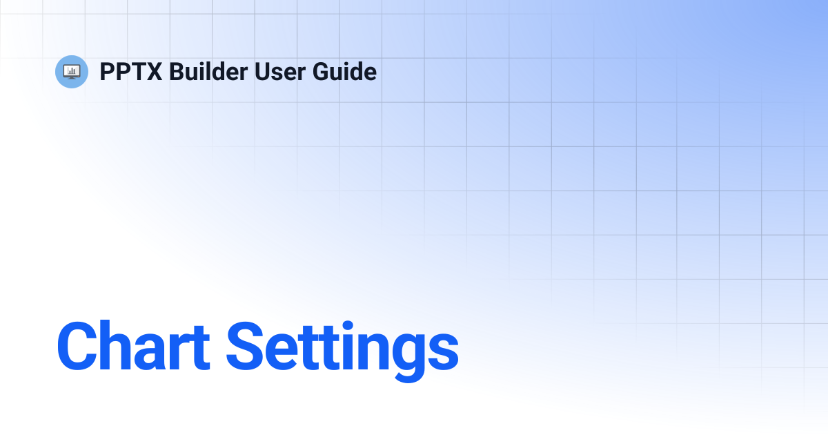 Chart Settings | PPTX Builder User Guide